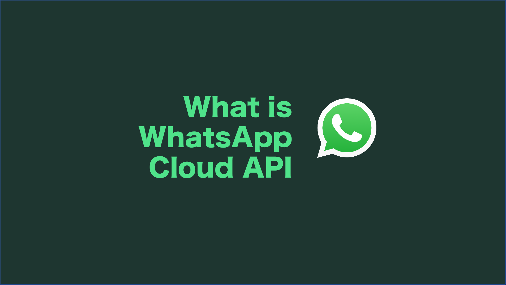 What is WhatsApp Cloud API